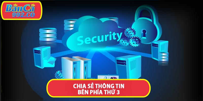 Chia sẻ thông tin bảo mật với bên thứ 3