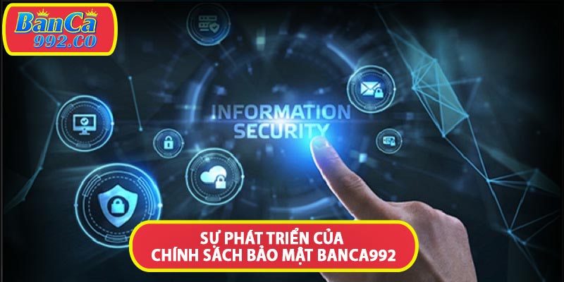 Sự phát chiển của chính sách bảo mật banca992