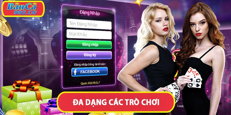 Đa dạng các trò chơi