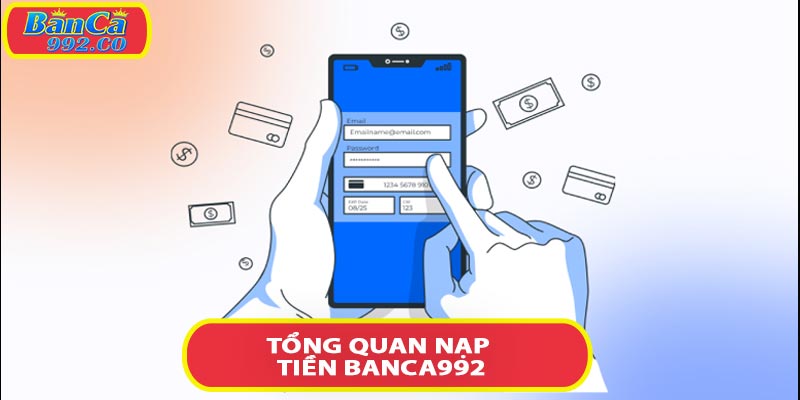 Tổng quan nạp tiền Banca992