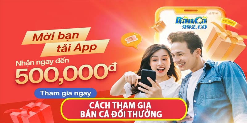 Cách tham gia bắn cá đổi thưởng