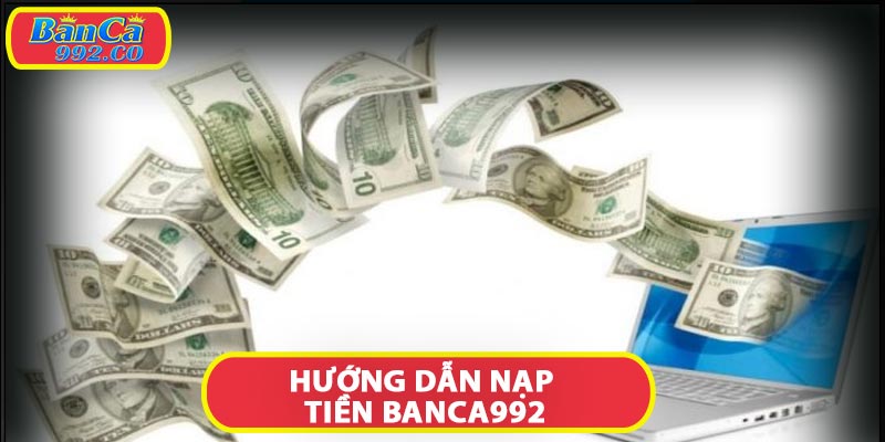 Hướng dẫn nạp tiền Banca992