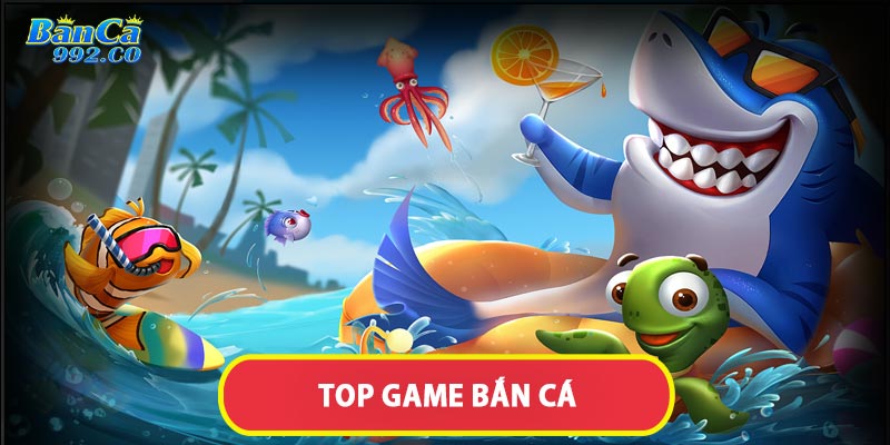 Điểm danh top những game bắn cá đổi thưởng