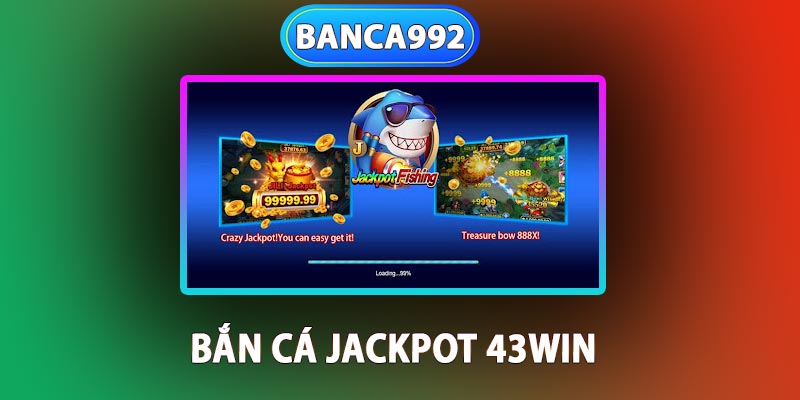 bắn cá jackpot 43win