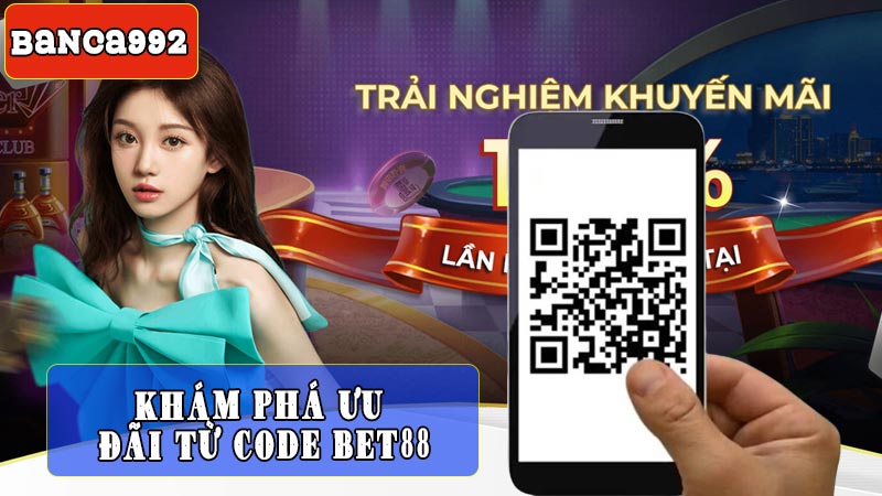 Khám phá ưu đãi từ Code bet88