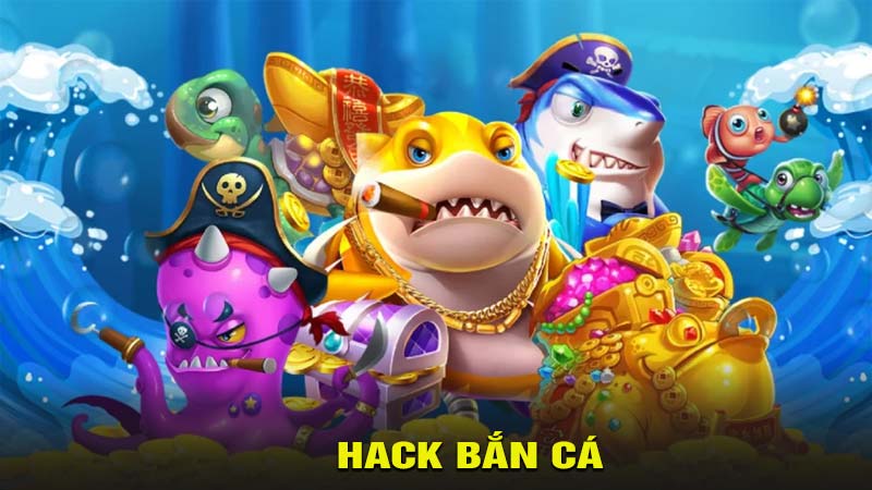 Hack bắn cá